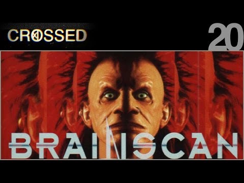 CROSSED - 20 - Brainscan