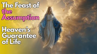 PFL-The Feast of the Assumption: Heaven’s Guarantee of Life