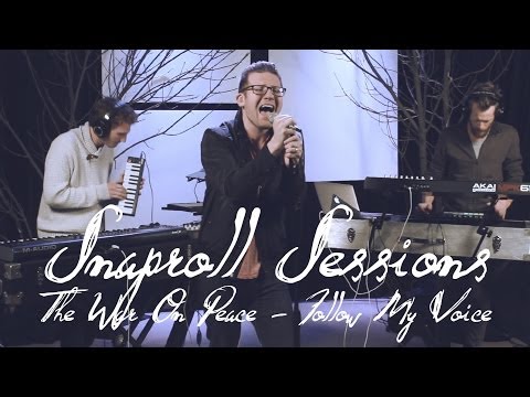 Snaproll Sessions - The War On Peace - Follow My Voice