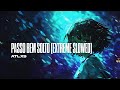 ATLXS PASSO BEM SOLTO EXTREME SLOWED