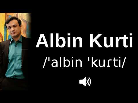 🇽🇰 How to pronounce Albin Kurti (CORRECTLY!)
