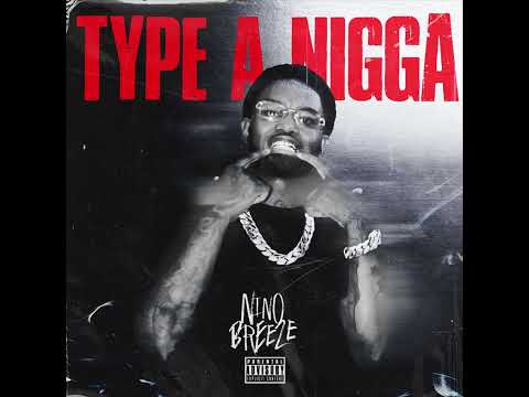 Nino Breeze - Type A N**** (Official Audio)