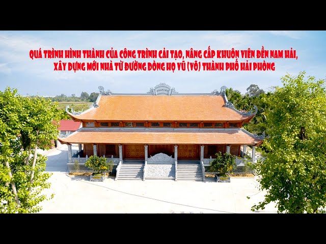 Phim tài liệu: Quá trình cải tạo, nâng cấp Đền Nam Hải