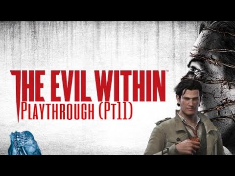 The Evil Within Playthrough (Pt11)