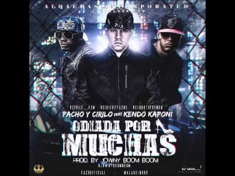 Odiada Por Muchas - Pacho Y Cirilo Ft. Kendo Kaponi (2014)
