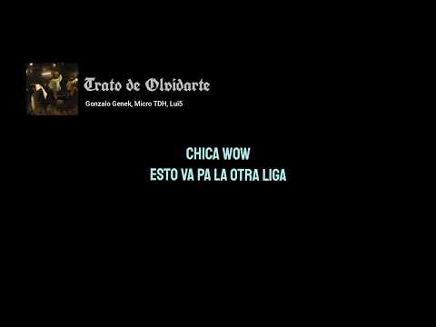 Trato de Olvidarte  - Gonzalo Genek, Micro TDH, Lui5 (Letra-Lyrics)