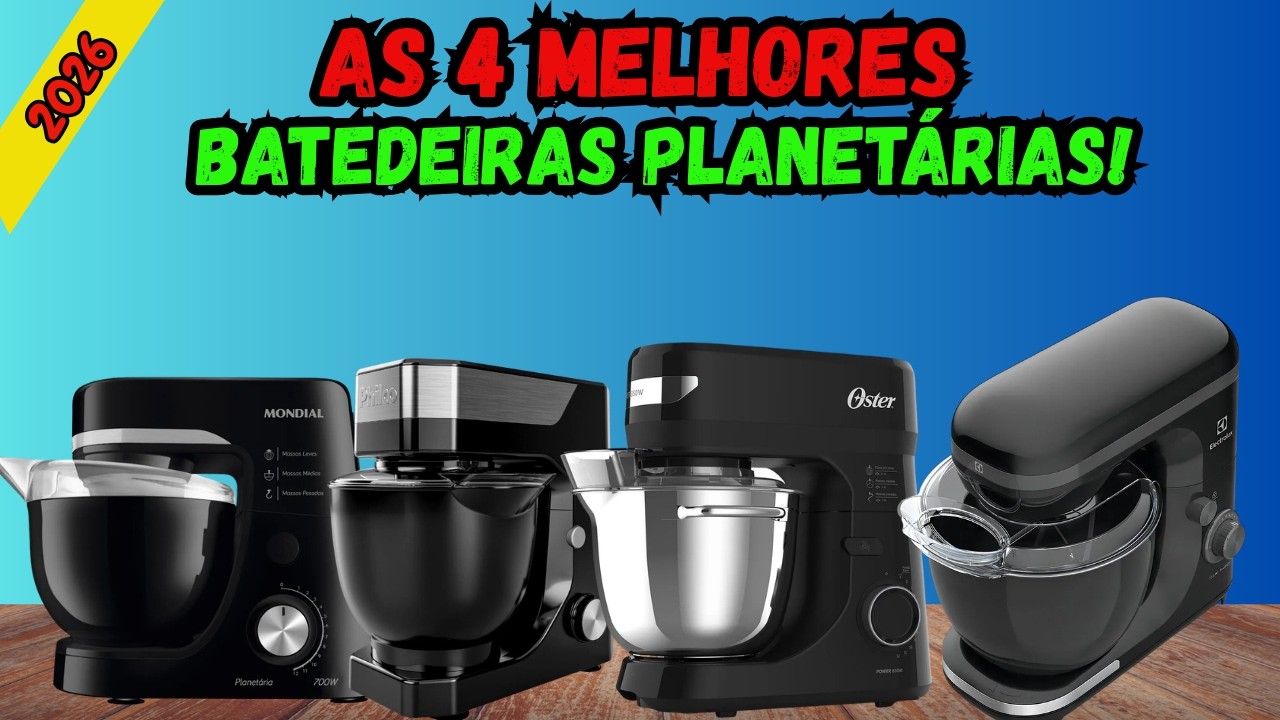 As 4 Melhores Batedeiras Planetárias Do Mercado! Batedeira Planetária Ideal Para Comprar Em 2026