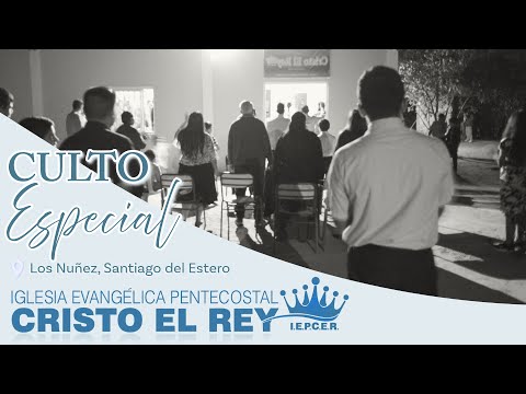 🔴CULTO ESPECIAL | Anexo LOS NUÑEZ, Santiago del Estero 20/10