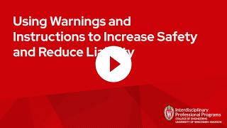 Using Warnings and Instructions to Increase Safety and Reduce Liabilit