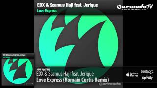 EDX & Seamus Haji feat. Jerique - Love Express (Romain Curtis Remix)
