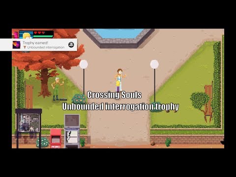 Crossing Souls - Unbounded interrogation trophy