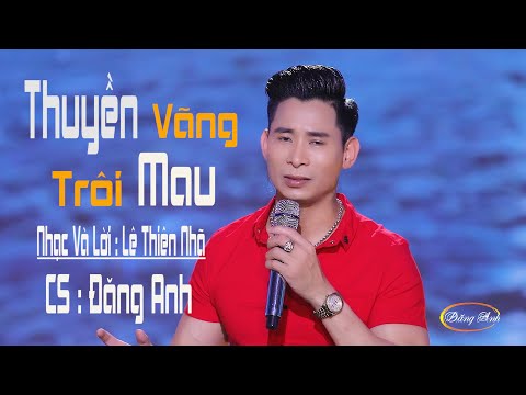 Thuyền Vãng Trôi Mau .| Đăng Anh | Bolero Mới Nghe Tê Tái Nhất .