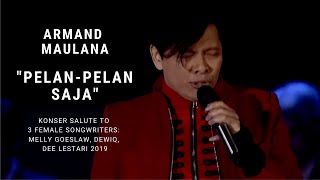 Download lagu Armand Maulana - Pelan-Pelan Saja (Konser Salute Erwin Gutawa to 3 Female Songwriters) mp3