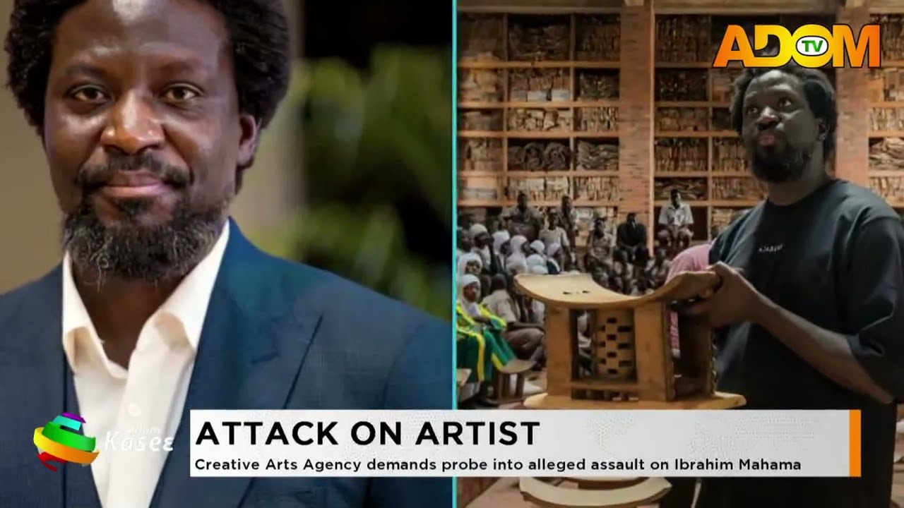 ATTACK ON ARTIST: Creative Arts Agency demands probe into alleged assault on Ibrahim Mahama.