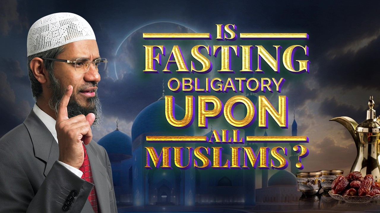 Is Fasting Obligatory upon all Muslims - Dr Zakir Naik