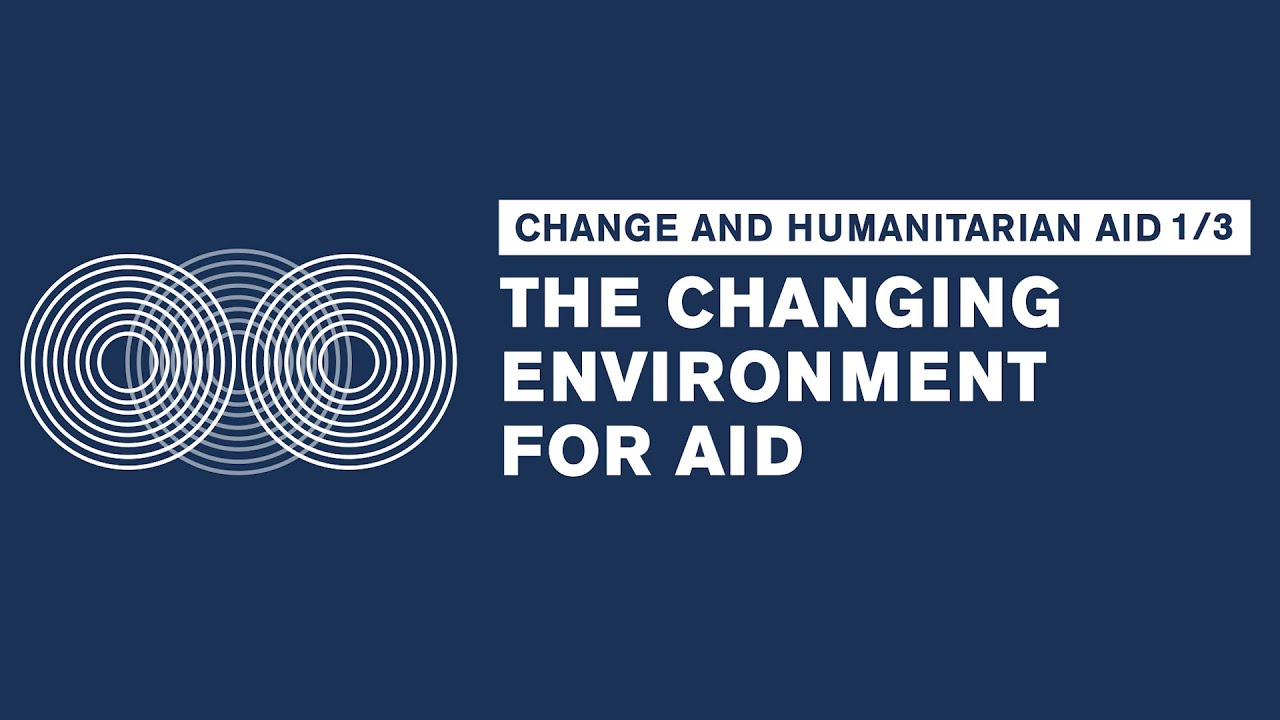 The changing environment for humanitarian aid