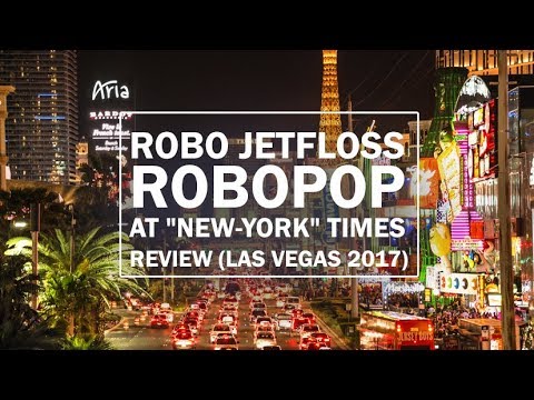 Robo JetFloss & Robopop at New-York Times review (Las Vegas 2017)