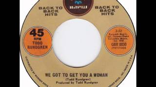 TODD RUNDGREN "We Gotta Get You A Woman"  1970   HQ