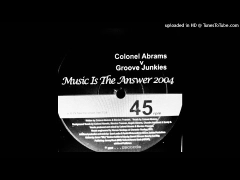 Colonel Abrams V Groove Junkies ‎– Music Is The Answer (G J's Soul Excursion Dub)