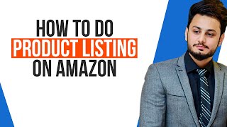 How to do Product Listing on AMAZON | Amazon product listing tutorial