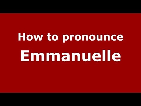 How to pronounce Emmanuelle