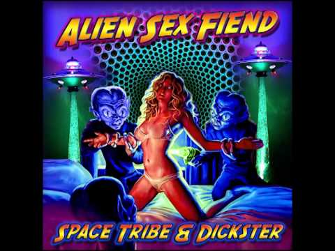 Space Tribe And Dickster - Alien Sex Fiend
