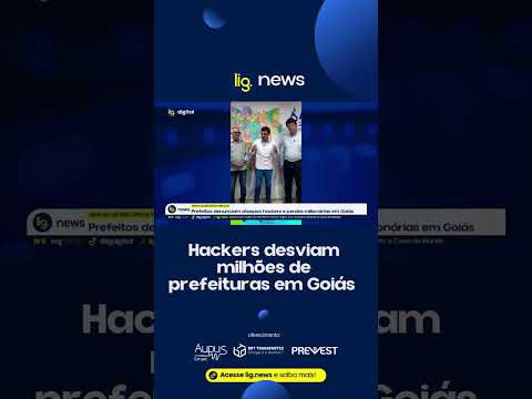 Hackers desviam milhões de prefeituras em Goiás – 15/06/2026 – Lig News