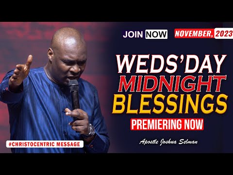 WEDNESDAY MIDNIGHT BLESSINGS, 1ST NOVEMBER 2023 - Apostle Joshua Selman Good Word Before You Sleep