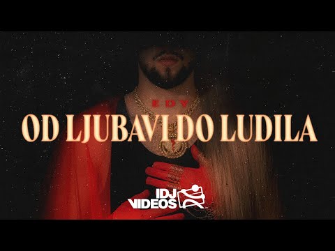 EDY - OD LJUBAVI DO LUDILA (OFFICIAL VIDEO) 3/3