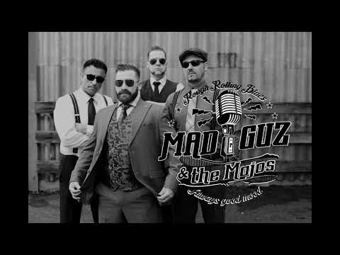 Mad Guz & the Mojos - Slow Down
