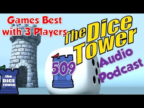 Dice Tower 509 - Games Best with 3 Players with guest Rich Sommer
