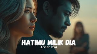Download lagu Hatimu Milik Dia - Arvian Dwi | Female Version | jika kau cinta mengapa tak menahanya mp3
