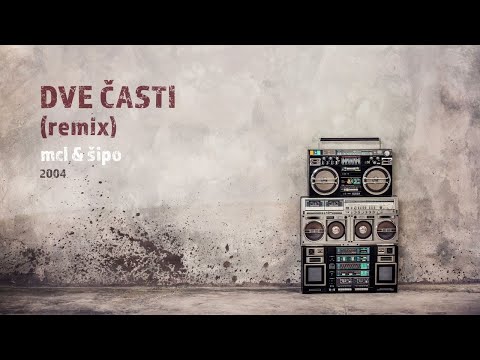 MCL x ŠIPO - Dve časti (REMIX)