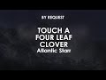 Touch A Four Leaf Clover | Atlantic Starr