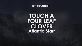 Touch A Four Leaf Clover | Atlantic Starr