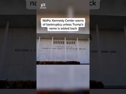 WaPo: Kennedy Center warns of bankruptcy unless Trump's name is added back