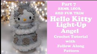Hello Kitty Crochet Tutorial Part 7 Light Up Angel-Arms, Legs and Fur Trim