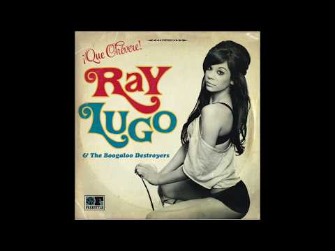 Ray Lugo & The Boogaloo Destroyers - "El Ritmo De Nueva York"