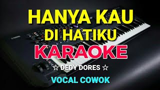 Download lagu HANYA KAU DI HATIKU KARAOKE HD Dedy dores Vocal Co... mp3