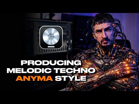 PRODUCING MELODIC TECHNO, ANYMA STYLE