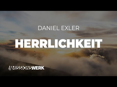Herrlichkeit | Daniel Exler