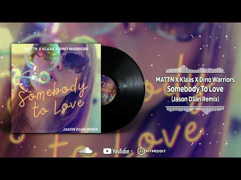 MATTN X Klaas X Dino Warriors - Somebody To Love (Jason D3an Remix)