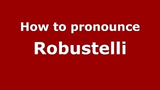 How to pronounce Robustelli