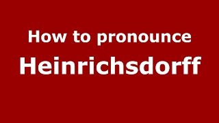 How to pronounce Heinrichsdorff