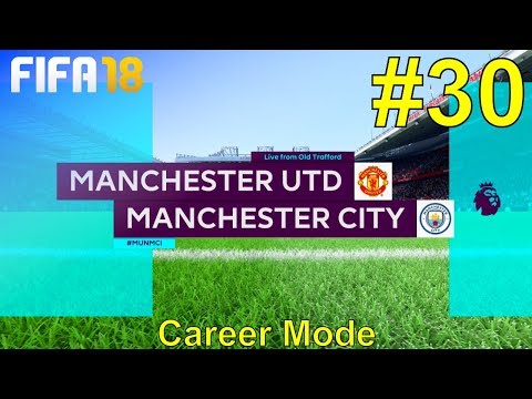 FIFA 18 - Manchester United Career Mode #30: vs. Manchester City (Premier League)