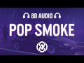 Pop Smoke What You Know Bout Love Lyrics 8D Audio