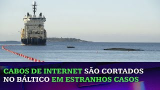 Tensão na Europa: cabos de Internet são cortados no mar Báltico