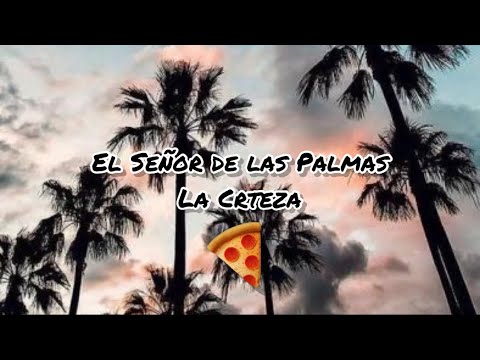 El Señor De Las Palmas 🌴 La Crteza (2023)