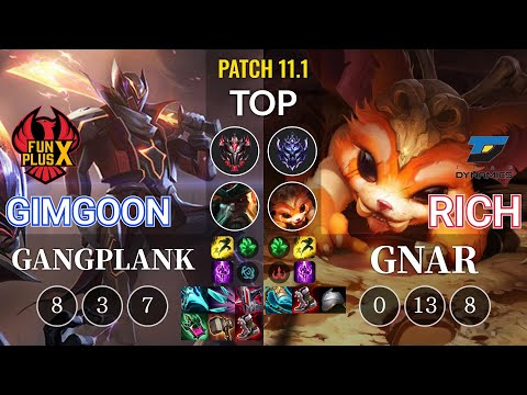 FPX GimGoon Gangplank vs DYN Rich Gnar Top - KR Patch 11.1