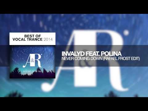 Invalyd feat. Polina - Never Coming Down (Rafael Frost Edit) Best of Vocal Trance 2014